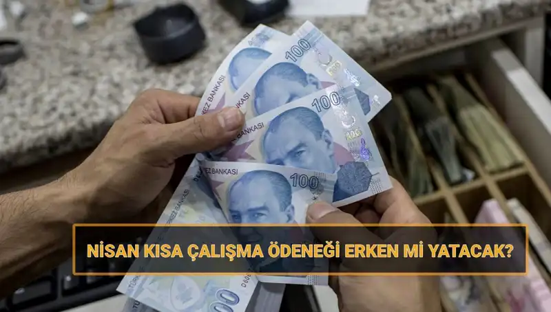 Kısa Çalışma Ödeneği Bayramda Hızlı Yatacak mı? Tarih ve Detaylar Açıklandı