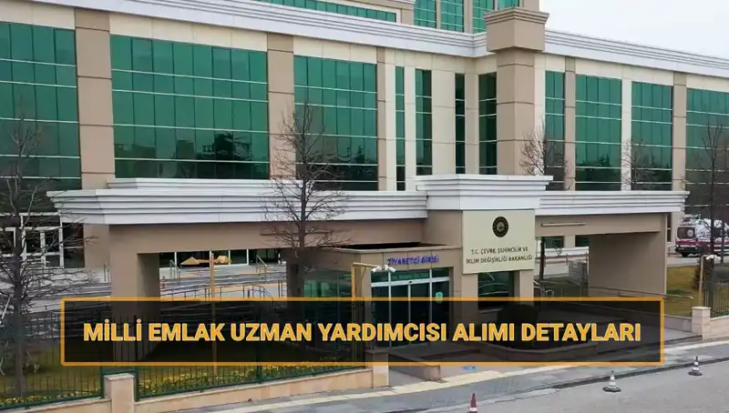 2025'te Milli Emlak Uzman Yardımcısı Alımı İçin Geri Sayım Başladı